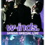 w-inds/SPRING SPECIAL LIVE
