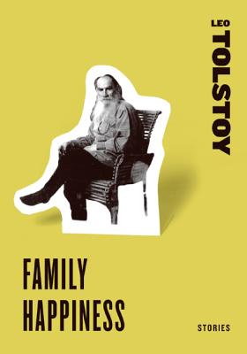 Family Happiness: Stories/PERENNIAL/Leo Tolstoy