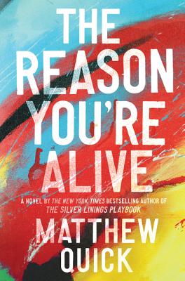 The Reason You're Alive/HARPERCOLLINS/Matthew Quick