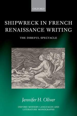 Shipwreck in French Renaissance Writing Jennifer H. Oliver