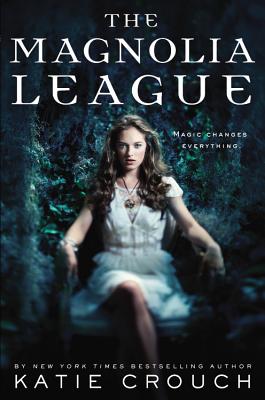 The Magnolia League/POPPY BOOKS/Katie Crouch