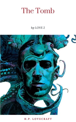 The Tomb H.P. Lovecraft