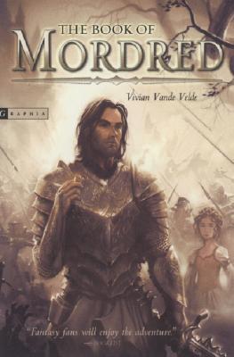 The Book of Mordred/GRAPHIA BOOKS/Vivian Vande Velde