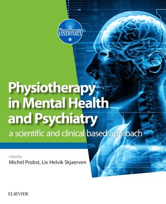Physiotherapy in Mental Health and Psychiatry a scientific and clinical based approach