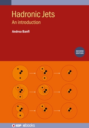Hadronic Jets Second Edition An introduction Andrea Banfi