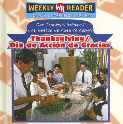 Thanksgiving Day/Dia de Accion de Gracias/GARETH STEVENS INC/Sheri Dean