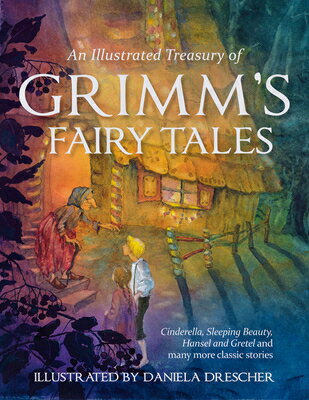 An Illustrated Treasury of Grimm's Fairy Tales: Cinderella, Sleeping Beauty, Hansel and Gretel and M/FLORIS BOOKS/Jacob and Wilhelm Grimm