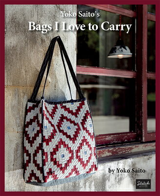 Yoko Saito's Bags I Love to Carry/MARTINGALE & CO/Yoko Saito