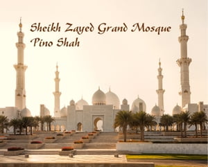 Sheikh Zayed Grand Mosque Pino Shah