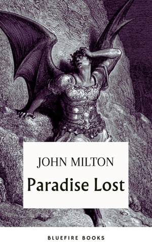 Paradise Lost: Embark on Milton's Epic of Sin and Redemption - eBook Edition John Milton