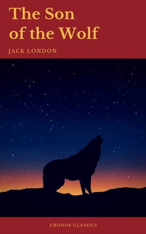 The Son of the Wolf Jack London
