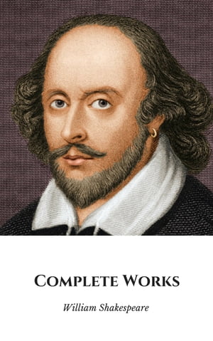 The Complete Works of Shakespeare William Shakespeare