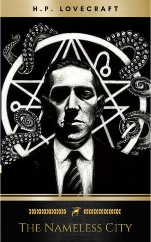 The Nameless City H.P. Lovecraft