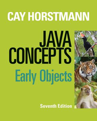 Java Concepts: Early Objects/JOHN WILEY & SONS INC/Cay S. Horstmann