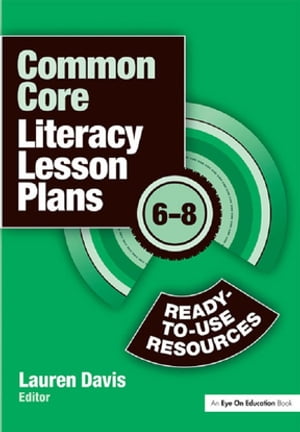 Common Core Literacy Lesson Plans Ready-to-Use Resources, 6-8