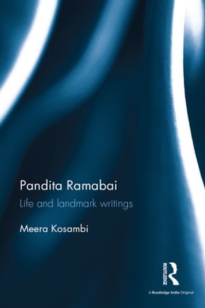 Pandita RamabaiLife and landmark writings Meera Kosambi