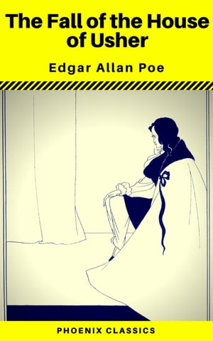 The Fall of the House of Usher Phoenix Classics Edgar Allan Poe