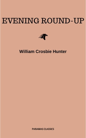 Evening Round-Up William Crosbie Hunter