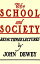 The School and Society John Dewey