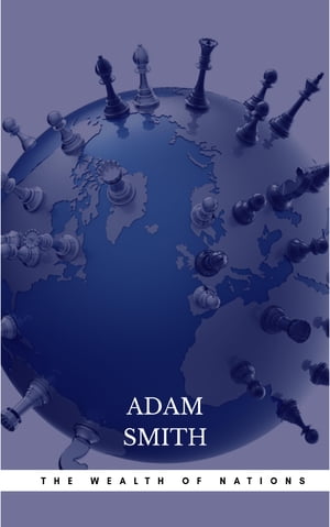 The Wealth of Nations: Books 1-3: Complete And Unabridged/CREATESPACE/Adam Smith