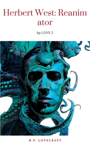 Herbert West: Reanimator H.P. Lovecraft