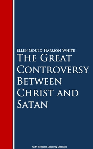 The Great Controversy/CREATESPACE/Ellen G. White