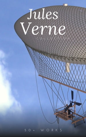 Jules Verne Collection, 33 Works A Journey to the Center of the Earth, Twenty Thousand Leagues Under the Sea, Around the World in Eighty Days, The Mysterious Island, PLUS MORE! Jules Verne