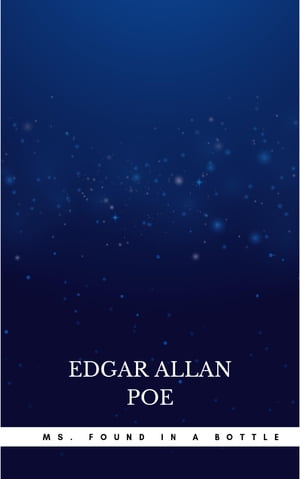 MS. found in a bottle: (low cost). limited edition/CREATESPACE/Edgar Allan Poe