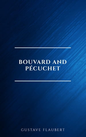 Bouvard and Pecuchet/CREATESPACE/Gustave Flaubert