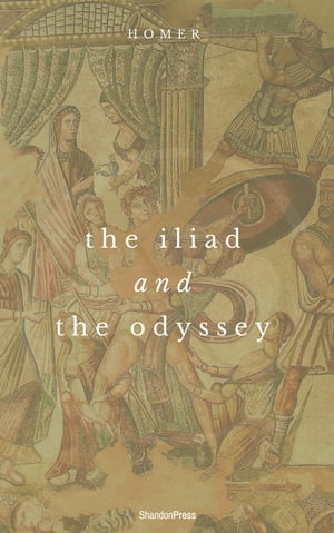 The Iliad And The Odyssey ShandonPress Homer