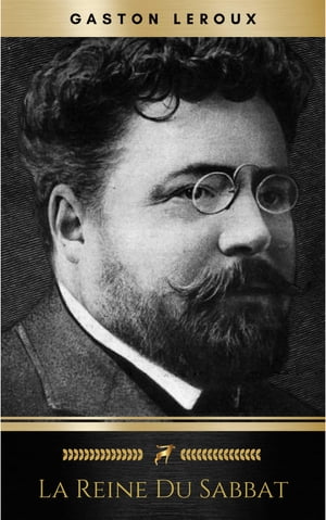 La Reine du Sabbat Gaston Leroux