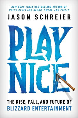 PLAY NICE(H)/GRAND CENTRAL PUBLISHING (USA)/JASON SCHREIER