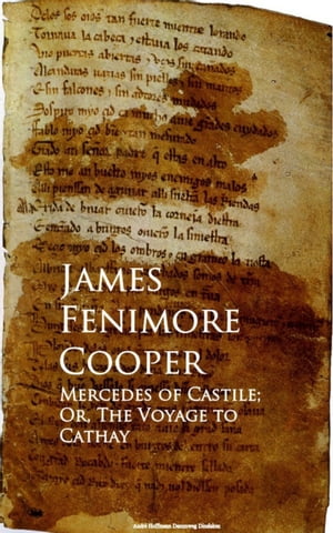 Mercedes of Castile; Or, The Voyage to Cathay James Fenimore Cooper