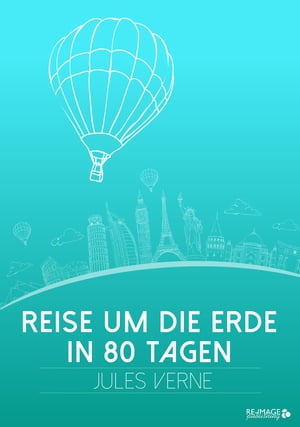 Reise um die Erde in 80 Tagen Jules Verne