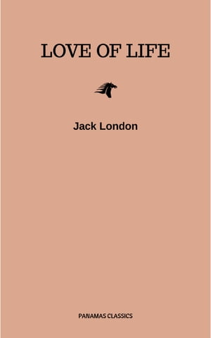 Love of Life & Other Stories Jack London