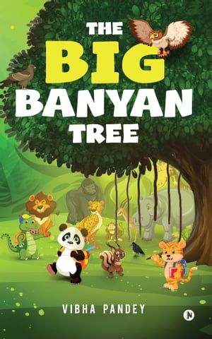 The Big Banyan Tree Vibha Pandey