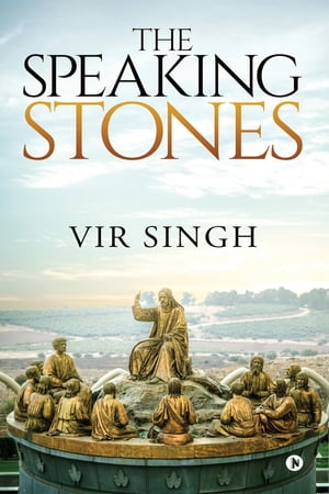 THE SPEAKING STONES Vir Singh