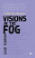 Visions in the Fog A Glimpse into Your Heart Saad Rahman