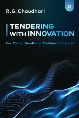 Tendering With Innovation For Micro, Small and Medium Industries R.G. Chaudhari