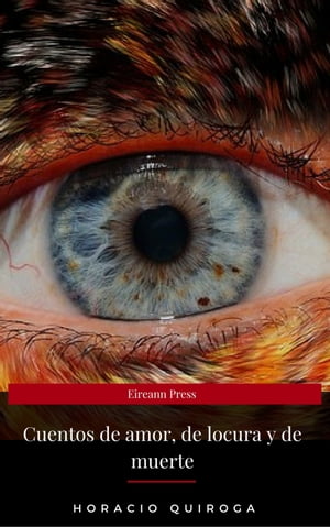 Cuentos de amor, de locura y de muerte Eireann Press Eireann Press