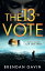 The 13th Vote Only A Secret Can Save Them! Brendan Gavin