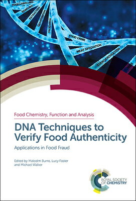 DNA Techniques to Verify Food Authenticity: Applications in Food Fraud/ROYAL SOCIETY OF CHEMISTRY/Malcolm Burns