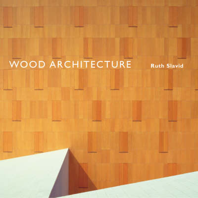 WOOD ARCHITECTURE(H)/LAURENCE KING PUBLISHING LTD (UK)/SLAVID