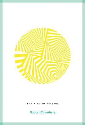 The King in Yellow: Roads Classics/ROADS PUB/Robert Chambers