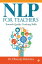 NLP for TEACHERSTowards Quality Teaching Skills Dr. Dheeraj Mehrotra