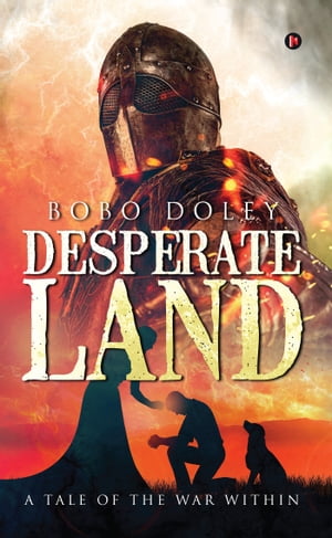 Desperate LandA Tale of the war within Bobo Doley