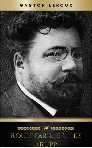 Rouletabille chez Krupp Gaston Leroux