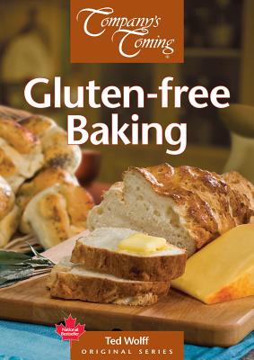 Gluten-Free Baking/COMPANYS COMING PUB LTD/Ted Wolff