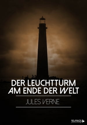 Der Leuchtturm am Ende der Welt Jules Verne