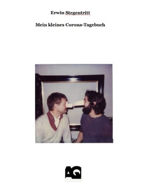 Mein kleines Corona-Tagebuch Erwin Stegentritt